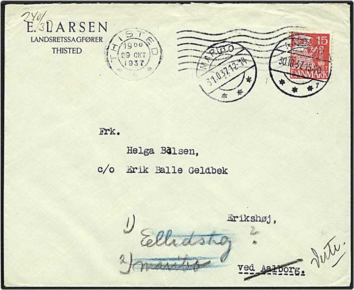 15 øre rød karavel på brev fra Thisted d. 29.10.1937 til Aalborg. Brevet omadresseret til Maribo og returneret. På bagsiden stemplet: ubekendt i Aalborg Postvagtmester