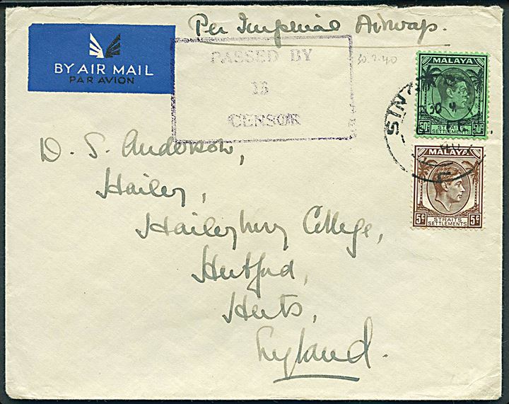 5 c. og 50 c. George VI på luftpostbrev påskrevet Per Imperial Airways fra Singapore d. 6.2.1940 til Haileybury Collage, Hertford, England. Lokal censur: Passed by Censor 15.
