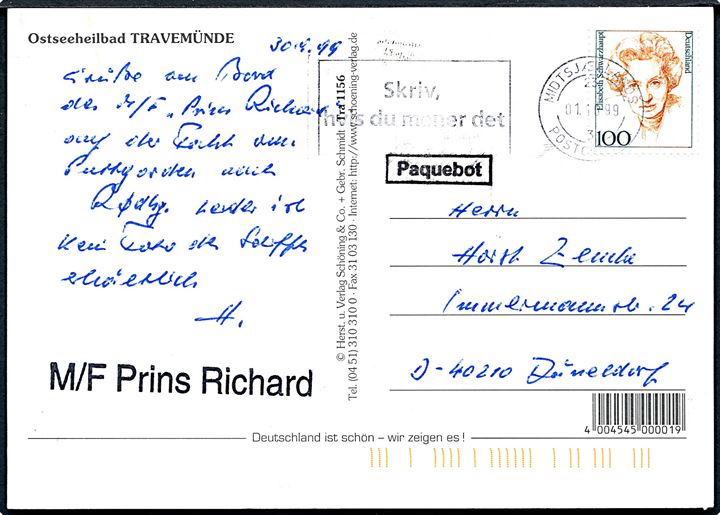 Tysk 1 mk. på brevkort (Travemünde) sendt ombord på M/F Prins Richard (Rødby-Puttgarten færge) og annulleret med TMS ved Midsjællands Postcenter d. 1.10.1999 og sidestemplet Paquebot til Düsseldorf, Tyskland.
