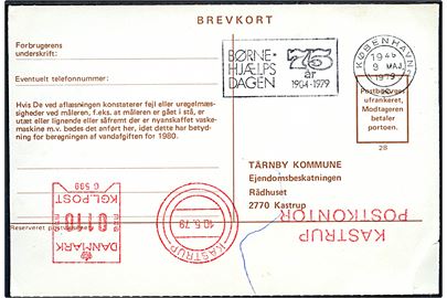 Ufrankeret svar-brevkort med TMS Børnehjælpsdagen 75 år 1904-1979/København K 2 d. 9.5.1979 til Kastrup. 110 øre rødt porto-maskinstempel fra Kastrup Postkontor d. 10.5.1979.