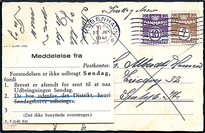 7 øre og 10 øre Bølgelinie på lokalt søndagsbrevkort fra København d. 22.6.1941 (søndag) til Gentofte. Påsat meddelelse fra Postkontoret - F.7 (1-40 A8) - vedr. afsendt for sent til udbringning søndag.