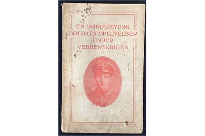 En sønderjysk Soldats Oplevelser under Verdenskrigen af K. Tastesen. Egne oplevelser som soldat under 1. verdenskrig. 78 sider. Slidt.