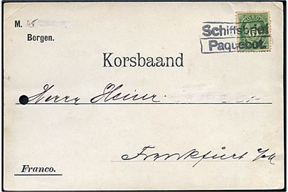 5 øre Posthorn på Korsbaand (tryksag) fra Bergen annulleret med tysk skibsstempel Schiffsbrief / Paquebot til Frankfurt, Tyskland. Arkivhul.