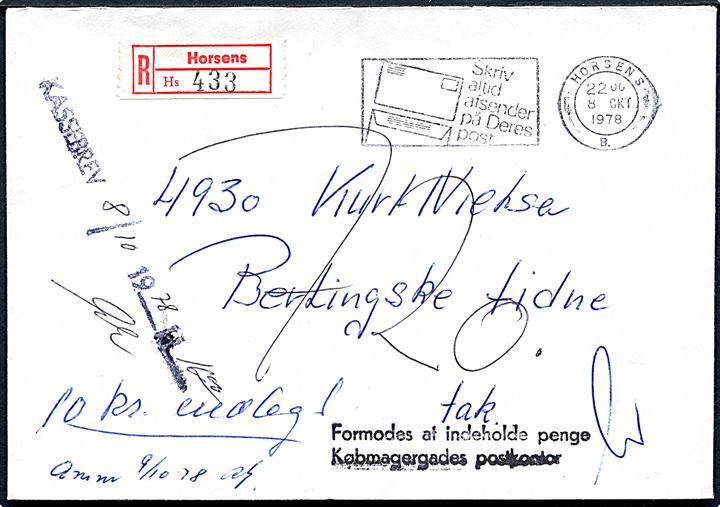 Ufrankeret brev fra Horsens d. 8.10.1978 til Berlingske Tidende. Stemplet Kassebrev og Formodes at indeholde penge / Købmagergades postkontor. Fremsendt anbefalet og udtakseret i 720 øre porto med 20 øre Bølgelinie, 3 kr. og 4 kr. Rigsvåben annulleret København K. d. 12.10.1978.