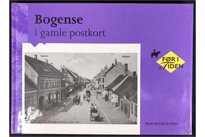 Bogense i gamle postkort af Hans Henrik Jacobsen. Lokalhistorie illustreret med gamle postkort.
