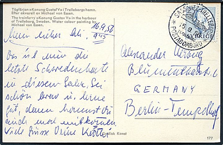 25 öre Gustaf på brevkort (Michael von Essen: Togfærgen Konung Gustaf V i Trelleborg) annulleret med skibsstempel Sassnitz - Trelleborg Postad ombord d. 15.9.1956 til Berlin, Tyskland.