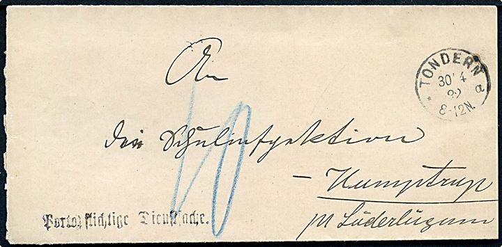 1892. Ufrankeret portopligtig tjenestebrev med enringsstempel Tondern *a d. 30.4.1892 til Süderlügum. Påskrevet 10 pfg. porto.