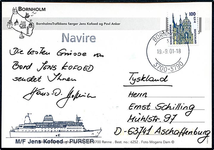 Tysk 100 pfg. på brevkort (M/F Jens Kofoed) annulleret med brotype stempel Bornholm 3700-3790 d. 19.9.2001 og sidestemplet Navire til Aschaffenburg, Tyskland. Privat skibsstempel: M/F Jens Kofoed - Purser.