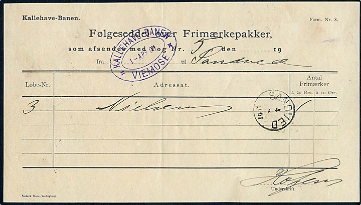 Kallehave-Banen Følgeseddel over Frimærkepakker - formular Nr. 8 - med ovalt stempel Kallehave-Banen * Viemose * d. 1.4.1901 til Sandved. Ank.stemplet med lapidar VI Sandved d. 4.4.1901.