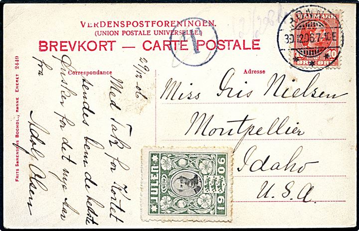10 øre Chr. IX og Julemærke 1906 på brevkort fra Rønne d. 30.12.1906 til Montpellier, Idaho, USA. Udtakseret i porto med sort T-stempel og påskrevet 12½ ctr..