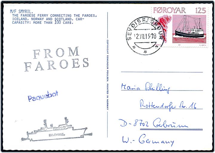125 øre Fiskefartøj på brevkort (Færgen M/S Smyril) annulleret med islandsk stempel i Seydisfjördur d. 12.7.1978 og sidestemplet Paquebot til Gebrünn, Tyskland. Private skibsstempler: Smyril og From Faroes.