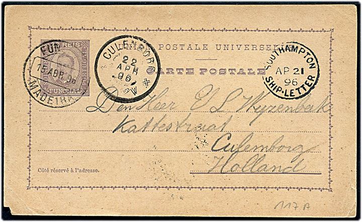 20 reis Funchal helsagsbrevkort fra Funchal Madeira d. 15.4.1896 via Southampton Ship-Letter d. 21.4.1896 til Culenborg, Holland. Har været opklæbet.