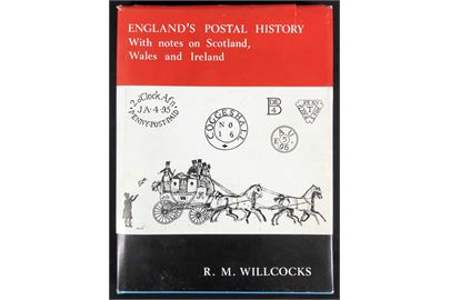 England's postal history, to 1840: With notes no Scotland, Wales and Ireland af R. M. Willcocks. 167 sider.