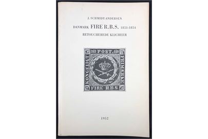 Danmark FIRE R. B. S. 1851-1854 - Retucherede klicheer af J. Schmidt-Andersen. 14 sider + 10 plancher. 