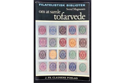 Om at samle Tofarvede af Svend Magnussen. J. Fr. Clausen's Filatelistiske Bibliotek. 72 sider. Løs i ryggen.