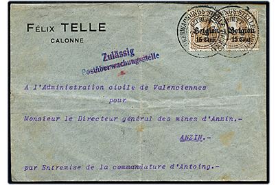 Tysk post i Belgien. 15 c./15 pfg. Belgien provisorium i parstykke på brev fra Calonne annulleret med stempel fra den tyske postcensur i Tournai d. 21.2.1917 til Anzin. 2-liniestempel Zulässig Postüberwachungsstelle.