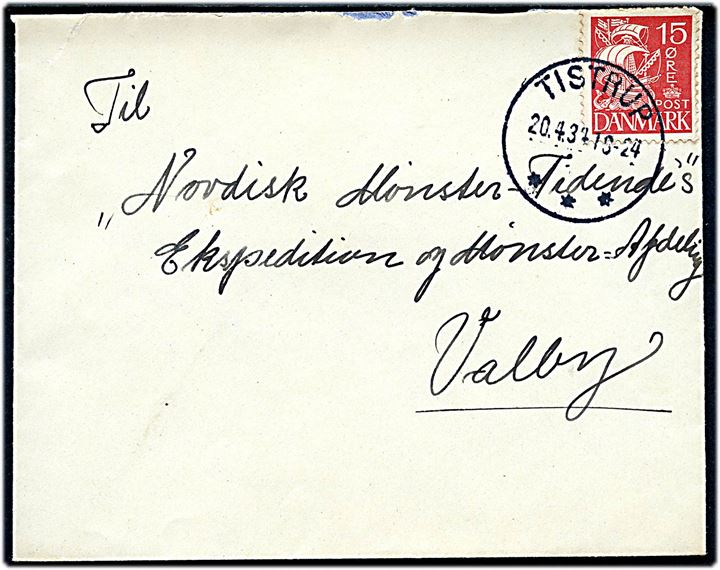 15 øre Karavel på brev annulleret med brotype IIIc Tistrup d. 20.4.1934 til Valby.