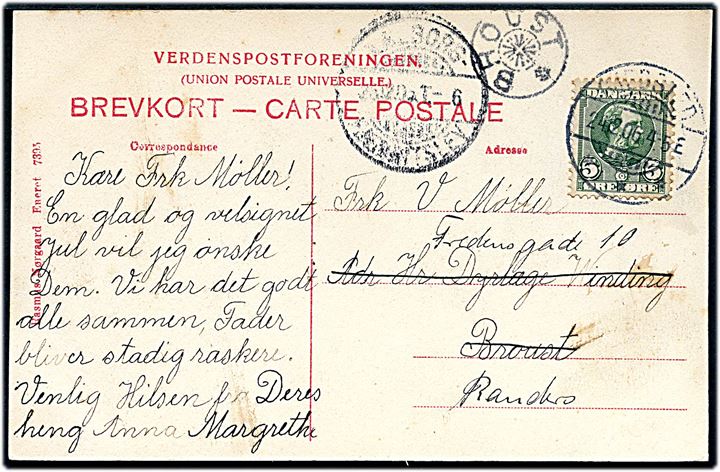 5 øre Chr. IX på brevkort (parti fra Gjedsted) stemplet Gjedsted d. 24.12.1906 til Brovst - eftersendt til Randers. Transit stemplet med stjernestempel BROUST og bureau Aalborg - Fjerritslev T.6 d. 26.12.1906.