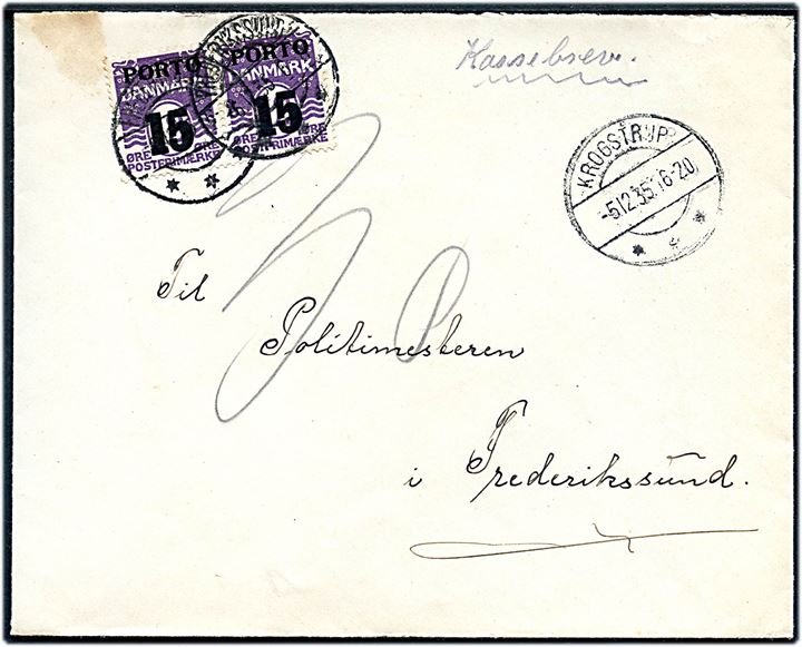Ufrankeret brev påskrevet kassebrev og stemplet brotype IIc Krogstrup d. 5.12.1935 til Frederikssund. Udtakseret i porto med 15/12 øre Porto-provisorium i parstykke stemplet Frederikssund d. 6.12.1935.
