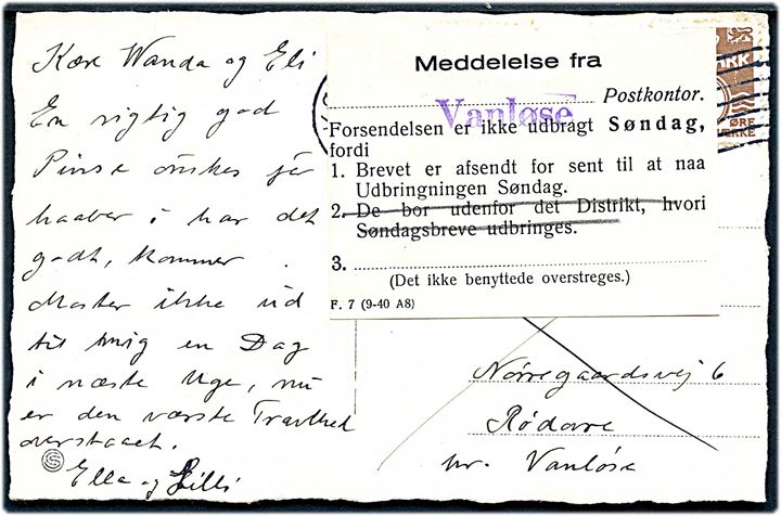 5 øre (2) og 7 øre Bølgelinie på lokalt søndagsbrevkort i København d. 1.6.1941 til Vanløse. Påsat meddelelse fra postkontoret i Vanløse om at kortet er afsendt for sent til omdeling søndag. Formular F.7 (9-40 A8).