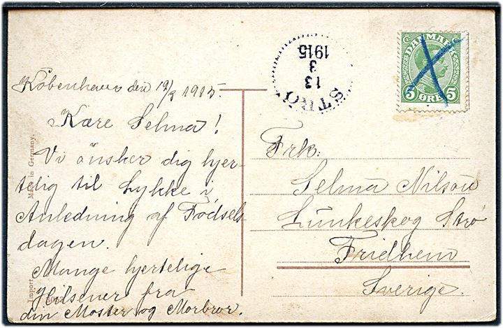 5 øre Chr. X på brevkort fra København d. 12.3.1915 til Strö, Sverige. Frimærke annulleret med blåkridt kryds og sidestemplet Strö d. 13.3.1915.