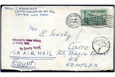 15 c. Luftpost på brev fra Center Line d. 12.7.1957 til Cairo, Egypten. Returneret med stempel Returned for Better Address by Detroit Mich. og No Country Named. Ank.stemplet i Cairo d. 18.7.1957