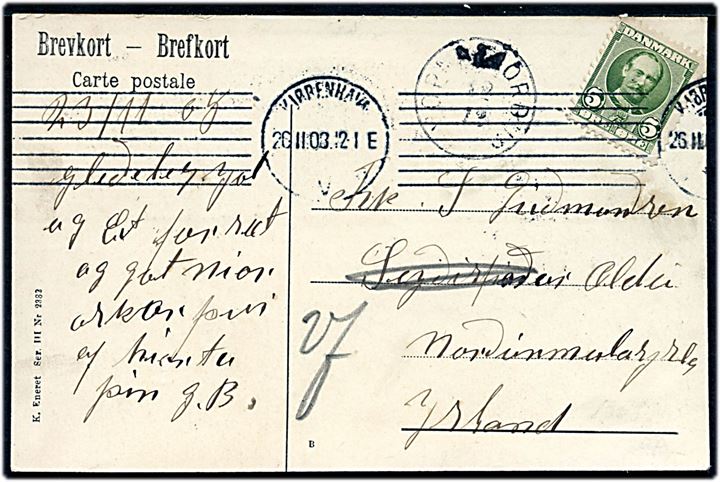 5 øre Fr. VIII på brevkort fra Kjøbenhavn d. 26.11.1908 til Seydisfjördur, Island - eftersendt til Vopnafjördur med ank.stempel d. 22.12.1908.
