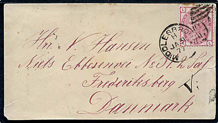 3d Victoria 18 tryk på brev annulleret med duplex Middlesbrough/946 d. 31.1.1877 til Frederiksberg, Danmark. Fejlsendt til Frederiksborg med lapidar stempler på bagsiden.