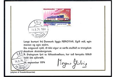 70 øre Nordens Hus med prægetryk FØROYAR og stemplet Gøta pr. Tórshavn d. 14.9.1974 på propagandakort (dansk) fra Fremskridtspartiet underskrevet: Mogens Glistrup.