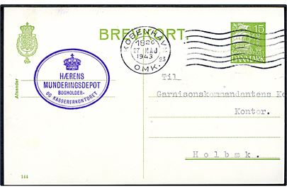 15 øre helsagsbrevkort (fabr. 144) fra København d. 27.5.1943 til Holbæk. Militært afs.stempel: (krone) Hærens Munderingsdepot