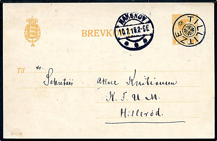 7 øre Chr. X helsagsbrevkort (fabr. 46-H) annulleret med stjernestempel TILLITZ og sidestemplet Nakskov d. 10.7.1919 til Hillerød.