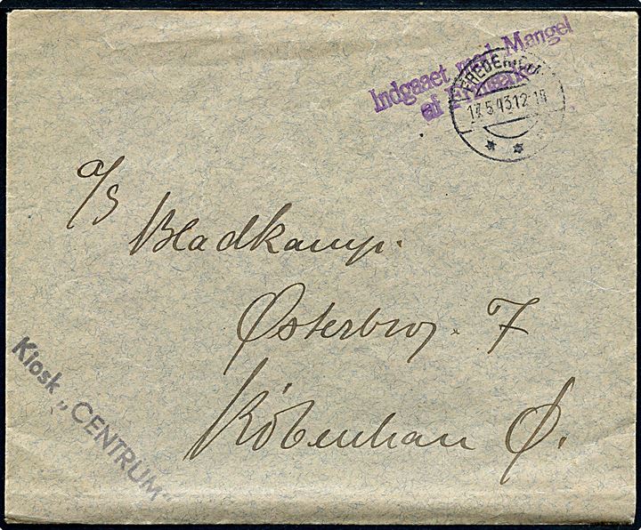Ufrankeret brev fra Fredericia d. 17.5.1943 med violet stempel Indgaaet med Mangel af Frimærke til København.