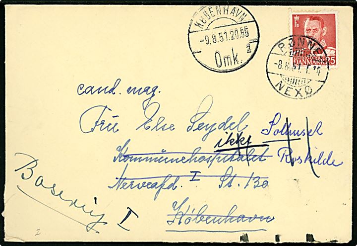 25 øre Fr. IX på brev fra Neksø annulleret med bureaustempel Rønne - Nexø T.14 d. 8.8.1951 til Kommunehospitalet i København - eftersendt til Roskilde. Sorte ombæringskontrolstreger. 