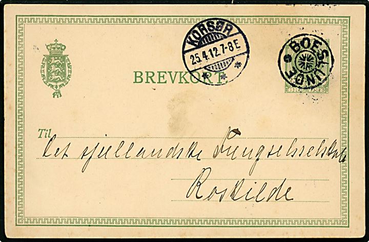5 øre Fr. VIII helsagsbrevkort annulleret med stjernestempel BOESLUNDE og sidestemplet Korsør d. 25.4.1912 til Roskilde.