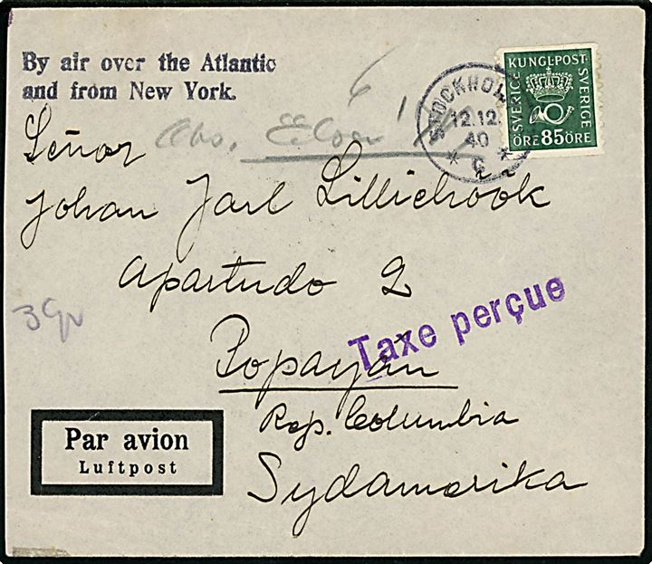 85 öre Posthorn single på luftpostbrev stemplet Taxe percue og By air over the Atlantic and from New York fra Stockholm d. 12.12.1940 til Popayan, Colombia. Ank.stemplet d. 4.1.1941.