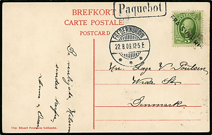 5 öre Oscar II på brevkort (Trollhättan) annulleret med skibsstempel FRA SVERRIG og sidestemplet både Paquebot og Frederikshavn d. 22.8.1909 til Vraa, Danmark.
