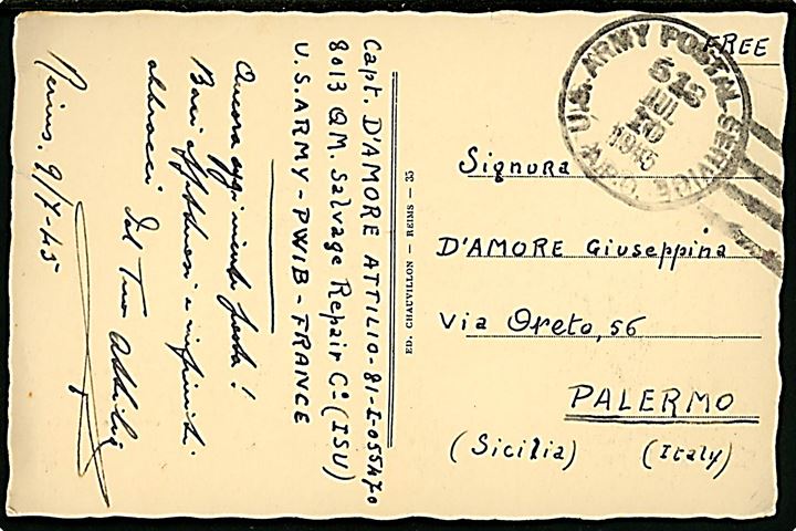 Ufrankeret feltpostkort (Reims, Frankrig) med amerikansk stempel U.S.Army Postal Service A.P.O. 513 (= Reims, Frankrig) d. 10.7.1945 til Palermo, Italien. Sendt fra italiensk krigsfange tjenestegørende ved 8013 QM Salvage Repair Co (ISU) ved U.S. Army - PWIB (= Prisoner of War Information Bureau) - France. 