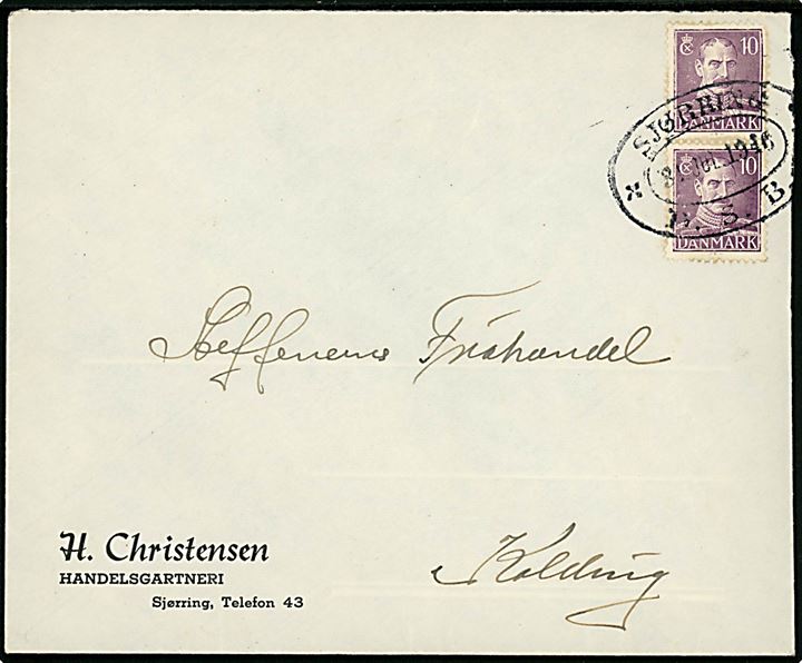 10 øre Chr. X i parstykke på firmakuvert fra H. Christensens Handelsgartneri annulleret med ovalt jernbanestempel SJØRRING * D.S.B. * d. 31.7.1946 til Kolding.