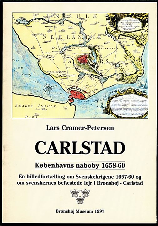 Carlstad - Københavns naboby 1658-60 af Lars Cramer-Petersen. En billedfortælling om Svenskekrigene 1657-1660 og om svenskernes befæstede lejr i Brønshøj - Carlstad. Brønshøj Museum 56 sider.
