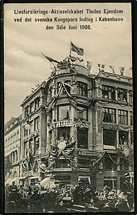 Østergade 22 Forsikringsselskabet “Thule” udsmykket ved svenske kongepars besøg 3.6.1908. A. Giese u/no. Kvalitet 8