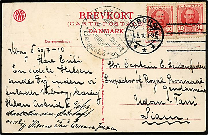 10 øre Fr. VIII (2) på overfrankeret brevkort fra Viborg d. 4.8.1910 via Bangkok d. 30.8.1910 til dansk officer, Captain E. Seidenfaden, Inspektør i det kgl. siamesiske gendarmeri i Udon-Tani, Siam. Kapt. Erik Seidenfaden såret under et større mytteri i Udon d. 5.6.1910 og kunne først efter 3 måneder genoptage tjenesten.
