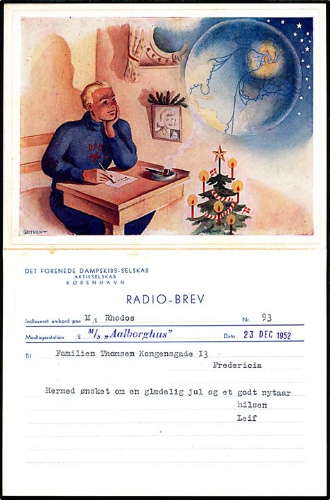 30 øre Fr. IX på DFDS Juleradiobrev fra Aalborg d. 24.12.1952 til Fredericia. Indeholder ill. jule-radiobrev formular (signeret Withen) fra M/S “Rhodos” og modtaget ombord på provinsbåden M/S “Aalborghus”. Eneste kendte - ex. Otto Kærgaard.