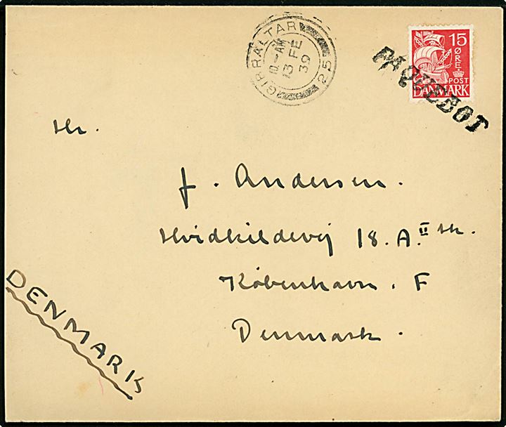 15 øre Karavel på brev annulleret med skibsstempel PAQUEBOT og sidestemplet Gibraltar d. 13.2.1939 til København, Danmark. 