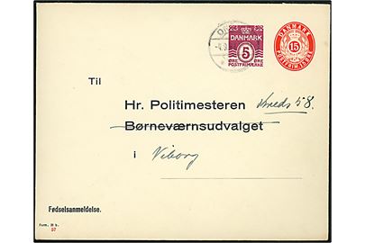 15+5 øre provisorisk helsagskuvert (fabr. 57) med tiltryk Fødselsanmeldelse / Til Hr. Politimester / Børneværnsudvalget i fra Onsild d. 4.9.1940 til Politimesteren i Viborg.
