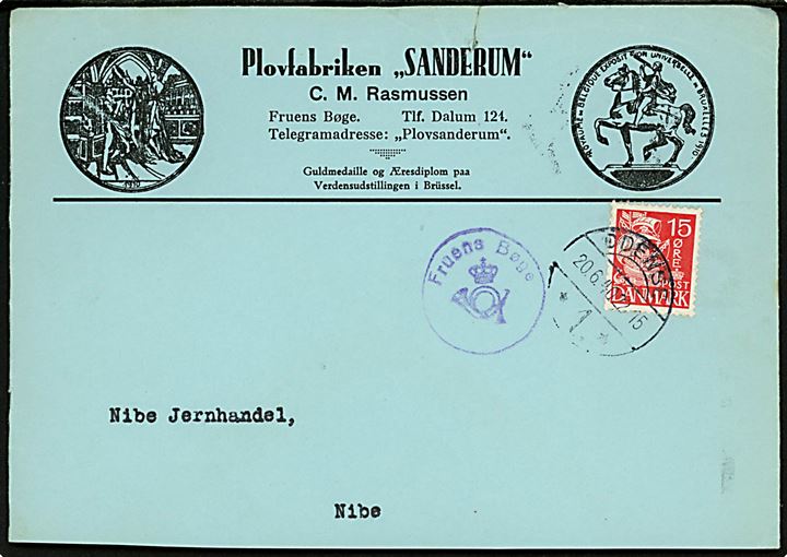 15 øre Karavel på brev fra Plovfabriken Sanderum annulleret Odense 1 d. 20.6.1940 og sidestemplet med posthonstempel Fruens Bøge til Nibe. Kuvert afkortet i bunden.