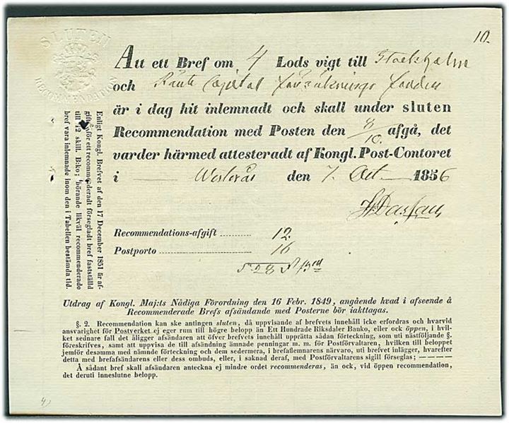 1856. Sluten Recommendation. Kvittering for afsendelse af 28 skilling Bco. anbefalet brev på 4 lod fra Westerås d. 7.10.1856 til Stockholm.