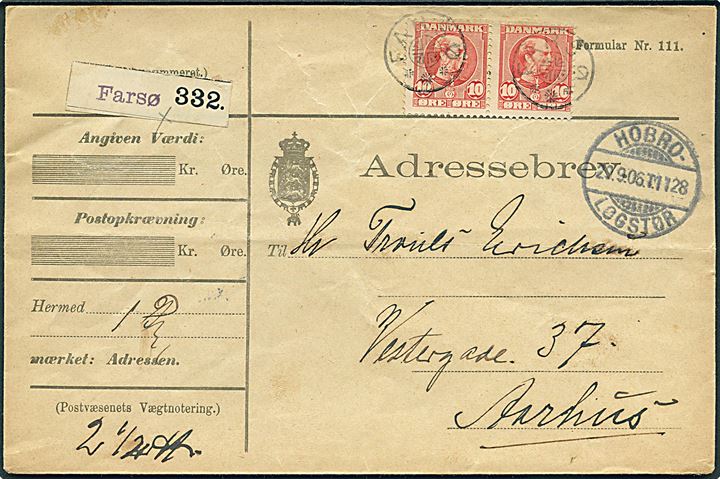 10 øre Chr. IX i parstykke på adressebrev for pakke annulleret med stjernestempel FARSØ og sidestemplet Hobro - Løgstør T.1128 d. 29.9.1906 til Aarhus.
