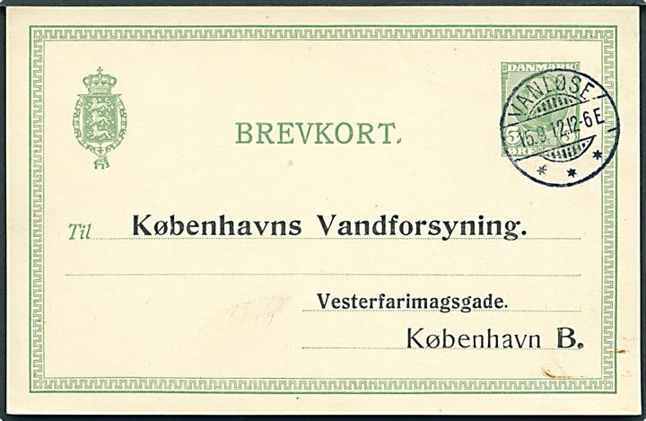 5 øre Fr. VIII fortrykt helsagsbrevkort annulleret med brotype Ia Vanløse d. 15.9.1912 til Københavns Vandforsyning.