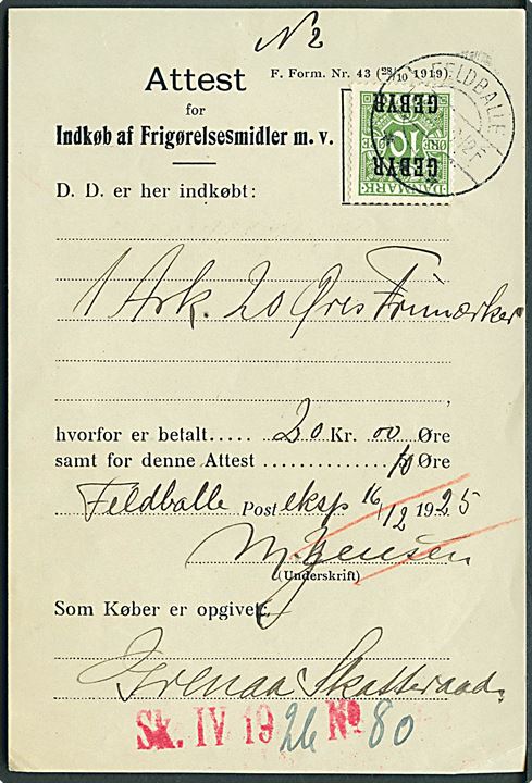 10 øre Gebyr provisorium annulleret med brotype IIb Feldballe d. 16.12.1925 på Attest for Indkøb af Frigørelsesmidler.