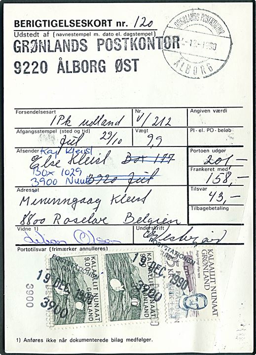 9 kr. Kleist i parstykke og 25 kr. Telef Lynge annulleret med trodat stempel Poststation Nuuk d. 19.12.1990 på berigtigelseskort fra Grønlands Postkontor i Ålborg for underfrankeret pakke til Belgien.